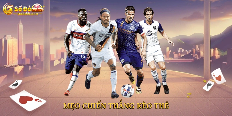 Mẹo chiến thắng kèo thẻ