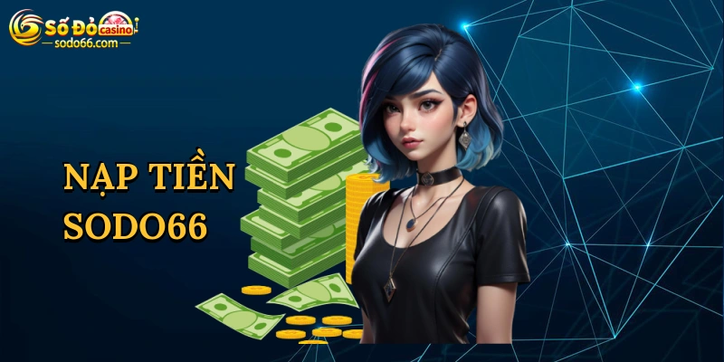 Nạp Tiền Sodo66