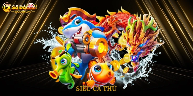 Siêu Cá Thủ