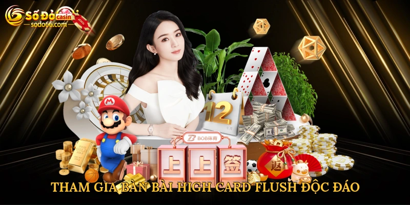 Tham gia bàn bài High Card Flush độc đáo tại Sodo66