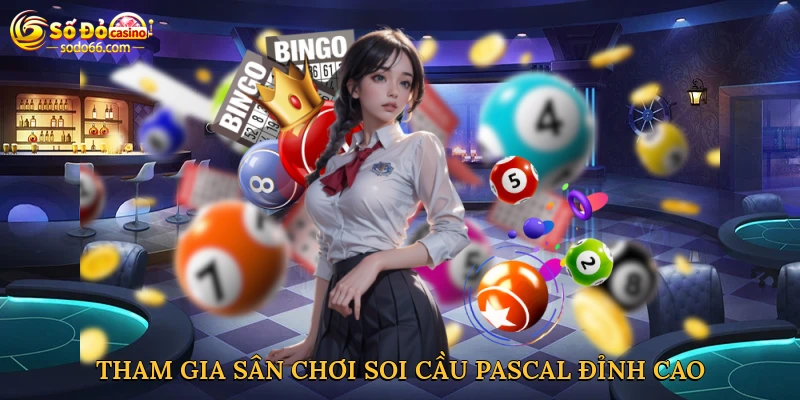 Tham gia sân chơi soi cầu pascal đỉnh cao tại Sodo66