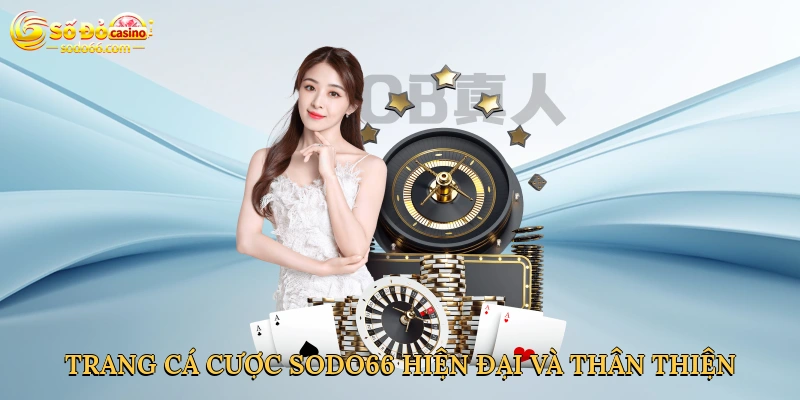 Trang cá cược Sodo66 hiện đại và thân thiện